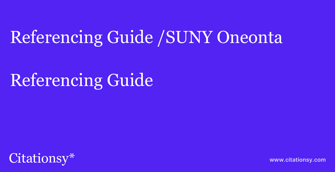 Referencing Guide: /SUNY Oneonta